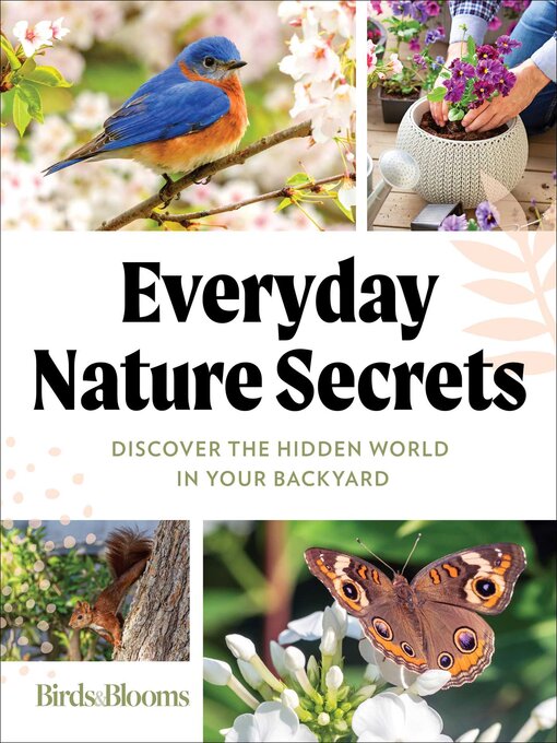 Title details for Birds & Blooms Everyday Nature Secrets by Birds & Blooms - Wait list